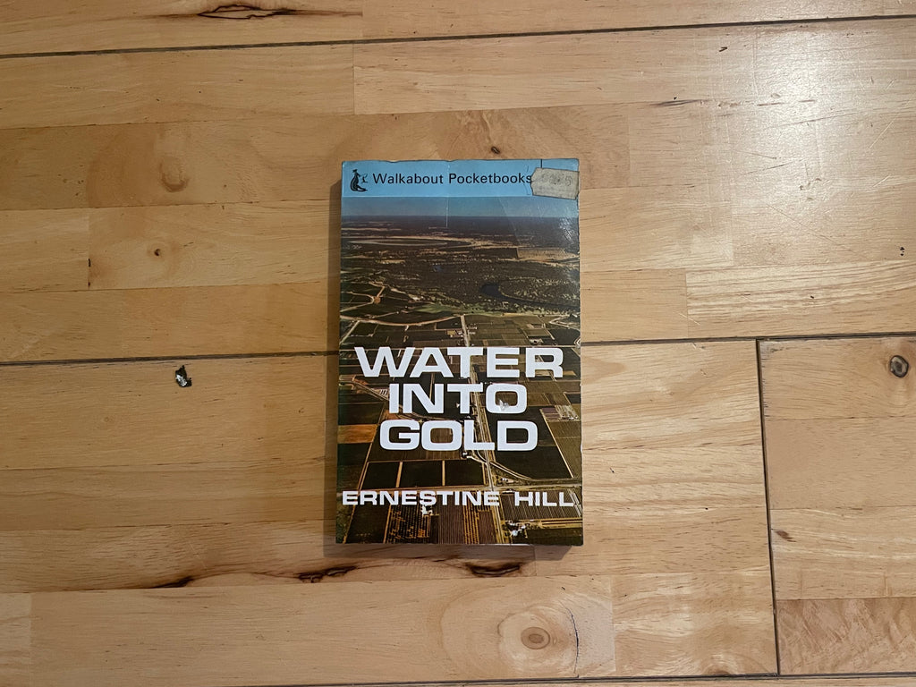 Water Into Gold - Ernestine Hill