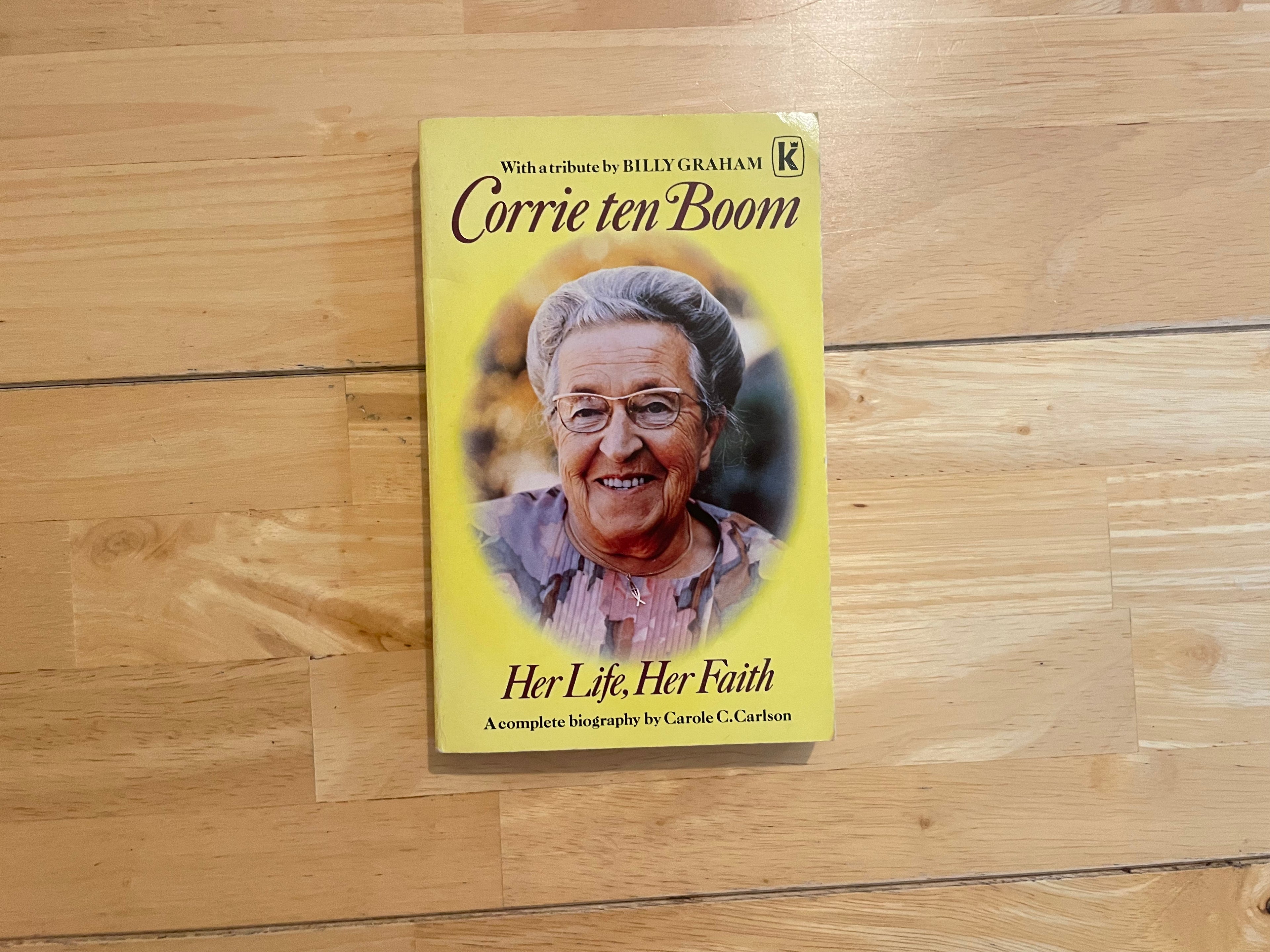 Corrie Ten Boom: Her Life, Her Faith