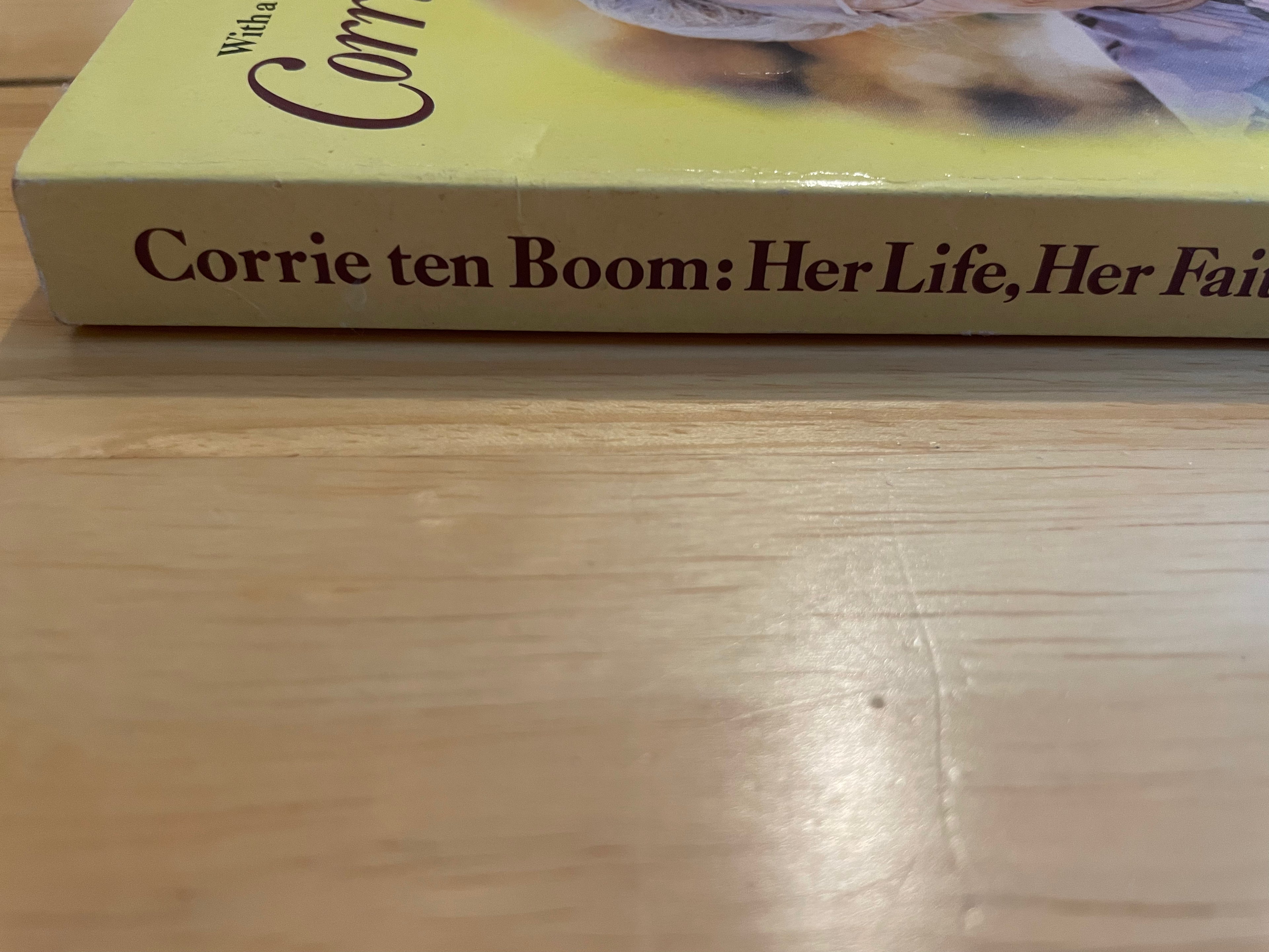 Corrie Ten Boom: Her Life, Her Faith