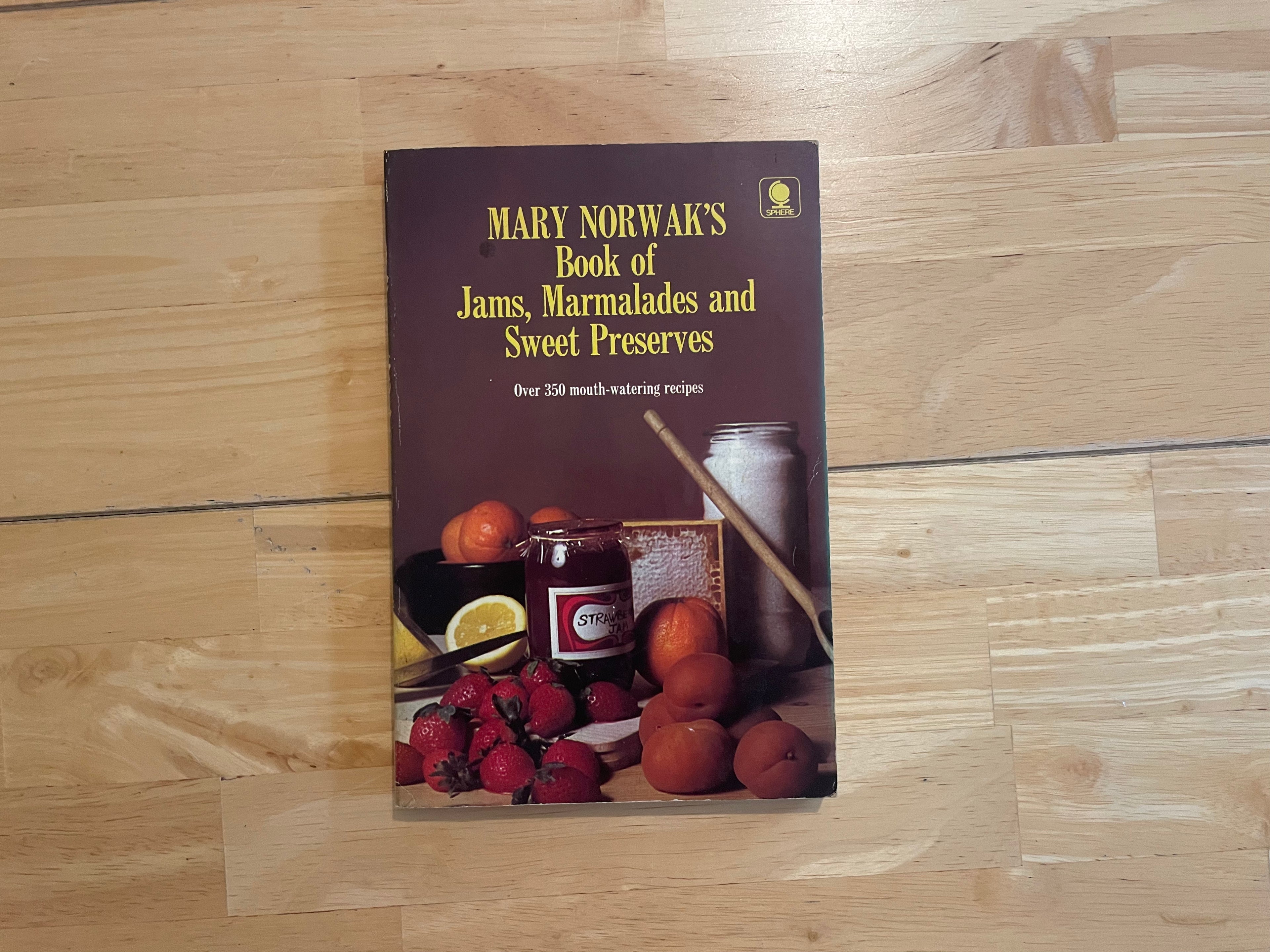 Jams, Marmalades And Sweet Preserves - Mary Norwak